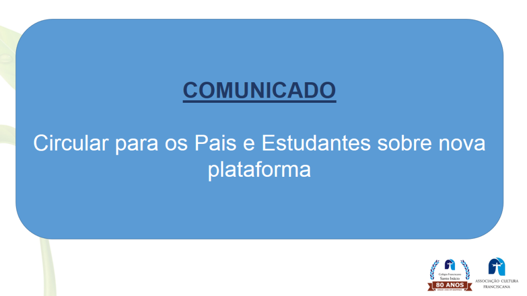 Comunicado aos Pais e Estudantes sobre nova Plataforma